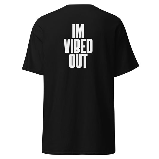 I’m Vibed Out tee