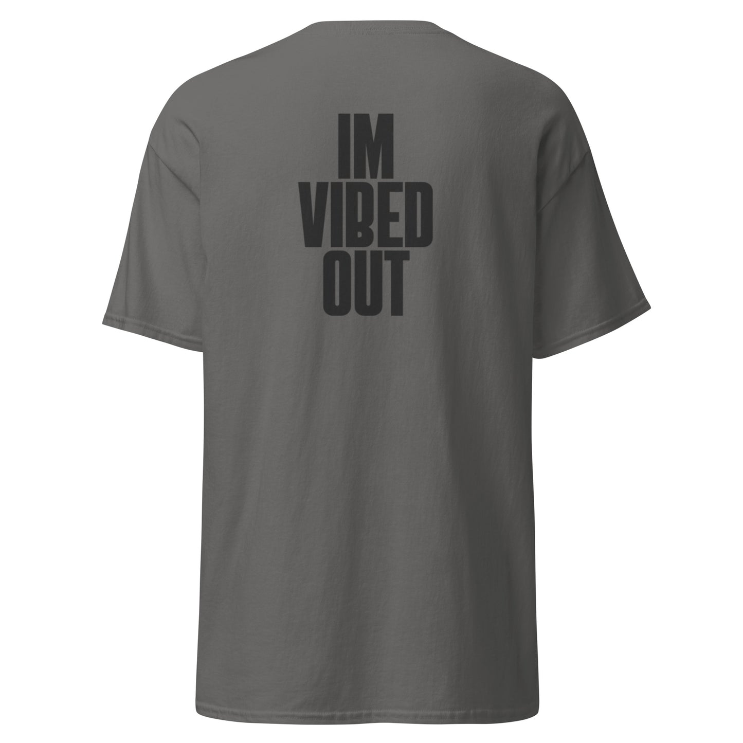 I’m Vibed Out  tee