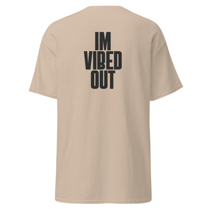 I’m Vibed Out  tee