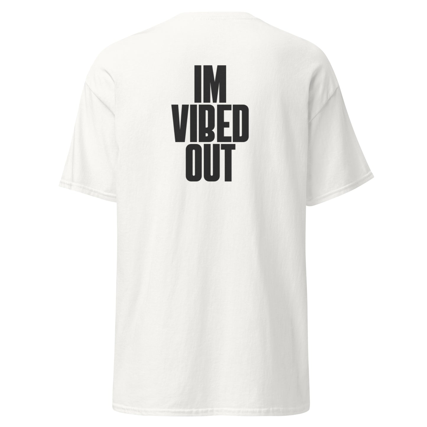 I’m Vibed Out  tee