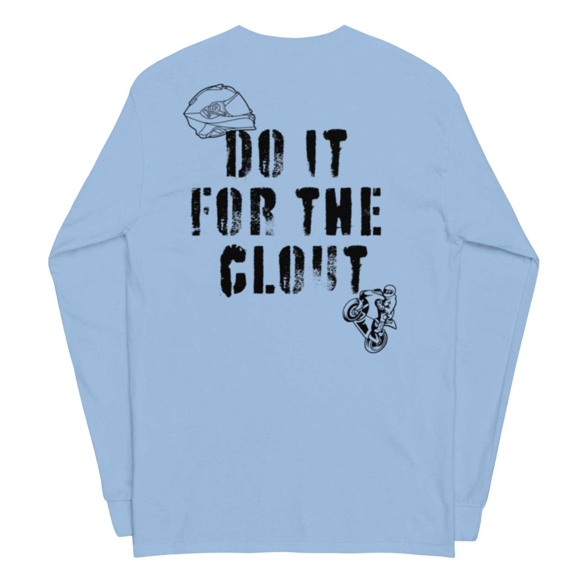 Do It For The Clout Long Sleeve Shirt