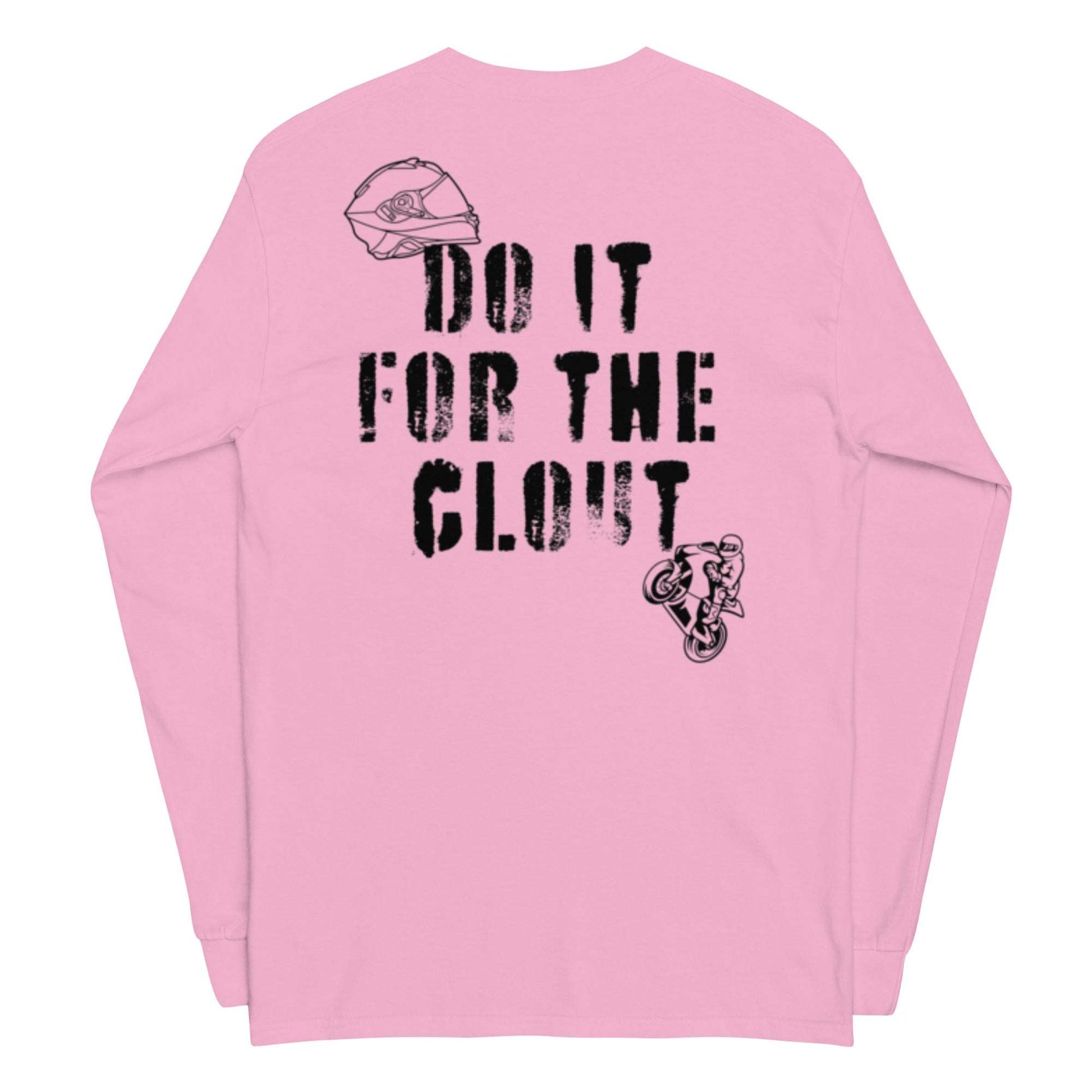 Do It For The Clout Long Sleeve Shirt