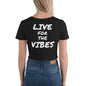 Live For The Vibes  Crop Tee